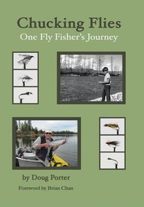 Chucking Flies: One Fly Fisher'S Journey Chucking Flies: One Fly Fisher'S Journey