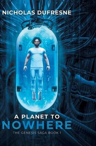 A Planet To Nowhere (Genesis Saga)