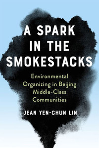 A Spark In The Smokestacks: Environmental Organizing In Beijing Middle-Class Communities