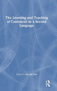 The Learning And Teaching Of Cantonese As A Second Language