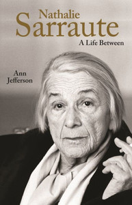 Nathalie Sarraute: A Life Between Nathalie Sarraute: A Life Between