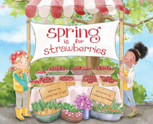 Spring Is For Strawberries Spring Is For Strawberries