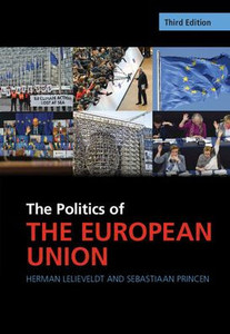 The Politics Of The European Union (Cambridge Textbooks In Comparative Politics) The Politics Of The European Union (Cambridge Textbooks In Comparative Politics)