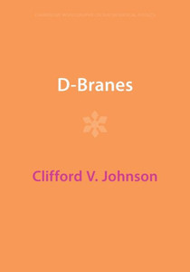 D-Branes (Cambridge Monographs On Mathematical Physics)