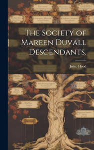 The Society Of Mareen Duvall Descendants. The Society Of Mareen Duvall Descendants.