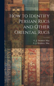 How To Identify Persian Rugs And Other Oriental Rugs How To Identify Persian Rugs And Other Oriental Rugs