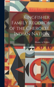 Kingfisher Family Records Of The Cherokee Indian Nation Kingfisher Family Records Of The Cherokee Indian Nation