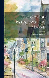 History Of Bridgewater, Maine History Of Bridgewater, Maine