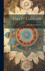 I Meet Gandhi I Meet Gandhi