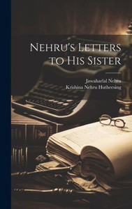Nehru'S Letters To His Sister Nehru'S Letters To His Sister