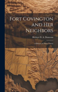 Fort Covington And Her Neighbors: A History Of Three Towns