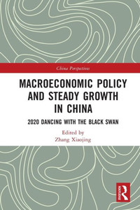 Macroeconomic Policy And Steady Growth In China: 2020 Dancing With Black Swan (China Perspectives)