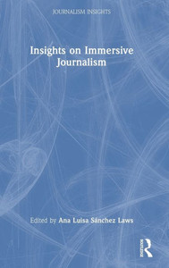 Insights On Immersive Journalism (Journalism Insights)