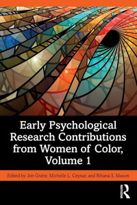 Early Psychological Research Contributions From Women Of Color, Volume 1 Early Psychological Research Contributions From Women Of Color, Volume 1