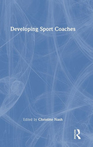 Developing Sport Coaches Developing Sport Coaches