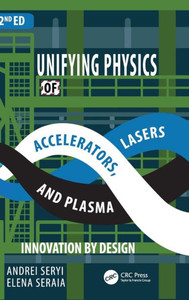 Unifying Physics Of Accelerators, Lasers And Plasma Unifying Physics Of Accelerators, Lasers And Plasma