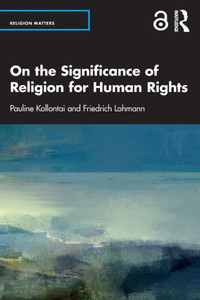 On The Significance Of Religion For Human Rights (Religion Matters) On The Significance Of Religion For Human Rights (Religion Matters)