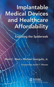 Implantable Medical Devices And Healthcare Affordability: Exposing The Spiderweb