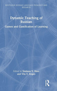 Dynamic Teaching Of Russian (Routledge Russian Language Pedagogy And Research) Dynamic Teaching Of Russian (Routledge Russian Language Pedagogy And Research)