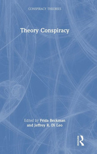 Theory Conspiracy (Conspiracy Theories) Theory Conspiracy (Conspiracy Theories)
