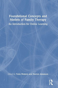 Foundational Concepts And Models Of Family Therapy Foundational Concepts And Models Of Family Therapy