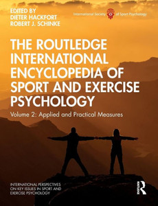 The Routledge International Encyclopedia Of Sport And Exercise Psychology (Issp Key Issues In Sport And Exercise Psychology) The Routledge International Encyclopedia Of Sport And Exercise Psychology (Issp Key Issues In Sport And Exercise Psychology)