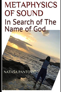 Metaphysics of Sound: In Search of The Name of God Metaphysics of Sound: In Search of The Name of God