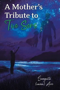 A Mother'S Tribute To Two Sons A Mother'S Tribute To Two Sons