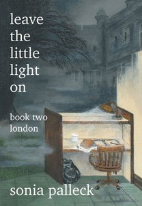 Leave The Little Light On, Book Two: London Leave The Little Light On, Book Two: London