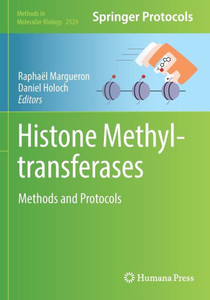 Histone Methyltransferases: Methods And Protocols (Methods In Molecular Biology, 2529) Histone Methyltransferases: Methods And Protocols (Methods In Molecular Biology, 2529)