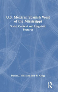 U.S. Mexican Spanish West Of The Mississippi U.S. Mexican Spanish West Of The Mississippi