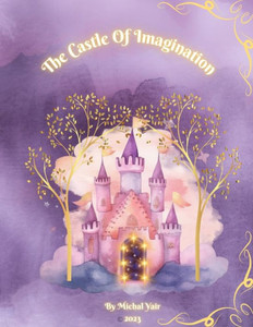 The Castle Of Imagination The Castle Of Imagination