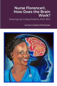 Nurse Florence(R), How Does The Brain Work? Nurse Florence(R), How Does The Brain Work?