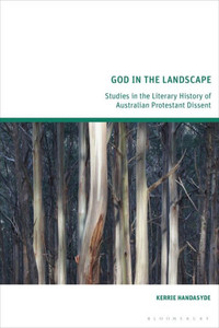 God In The Landscape: Studies In The Literary History Of Australian Protestant Dissent
