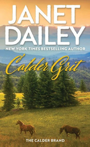 Calder Grit: A Sweeping Historical Ranching Dynasty Novel (The Calder Brand) Calder Grit: A Sweeping Historical Ranching Dynasty Novel (The Calder Brand)