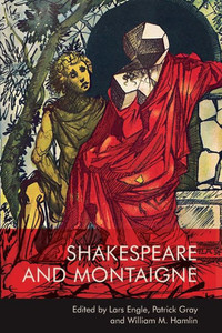 Shakespeare And Montaigne Shakespeare And Montaigne