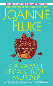 Caramel Pecan Roll Murder: A Delicious Culinary Cozy Mystery (A Hannah Swensen Mystery)