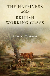 The Happiness Of The British Working Class The Happiness Of The British Working Class