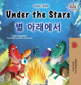 Under The Stars (English Korean Bilingual Children'S Book): Bilingual Children'S Book (English Korean Bilingual Collection) (Korean Edition) Under The Stars (English Korean Bilingual Children'S Book): Bilingual Children'S Book (English Korean Bilingual Collection) (Korean Edition)