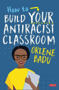 How To Build Your Antiracist Classroom How To Build Your Antiracist Classroom