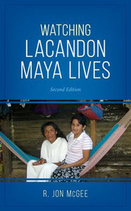 Watching Lacandon Maya Lives