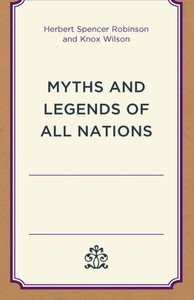 Myths And Legends Of All Nations