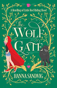 The Wolf Gate: A Retelling of Little Red Riding Hood The Wolf Gate: A Retelling of Little Red Riding Hood