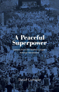 A Peaceful Superpower: Lessons From The World'S Largest Antiwar Movement A Peaceful Superpower: Lessons From The World'S Largest Antiwar Movement