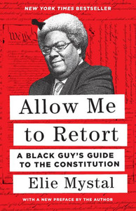 Allow Me To Retort: A Black GuyS Guide To The Constitution