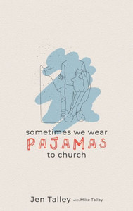 Sometimes We Wear Pajamas To Church Sometimes We Wear Pajamas To Church