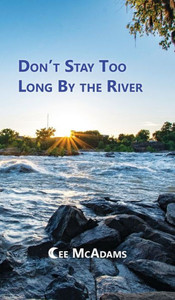 Don'T Stay Too Long By The River Don'T Stay Too Long By The River