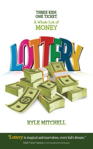 Lottery: Three Kids. One Ticket. A Whole Lot Of Money Lottery: Three Kids. One Ticket. A Whole Lot Of Money