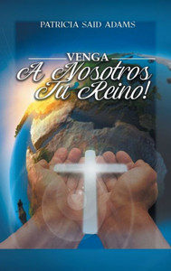 Venga A Nosotros Tu Reino (Spanish Edition) Venga A Nosotros Tu Reino (Spanish Edition)