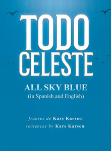 Todo Celeste All Sky Blue (In Spanish And English) Todo Celeste All Sky Blue (In Spanish And English)